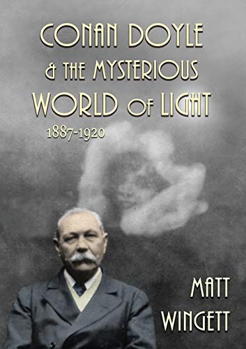 Conan Doyle and the Mysterious World of Light: 1887–1920