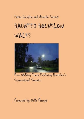 Haunted Hounslow Walks: Four Walking Tours Exploring Hounslow’s Supernatural Secrets book cover