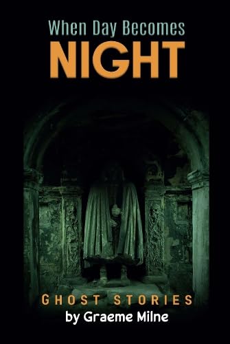 When Day Becomes Night: Ghost Stories book cover