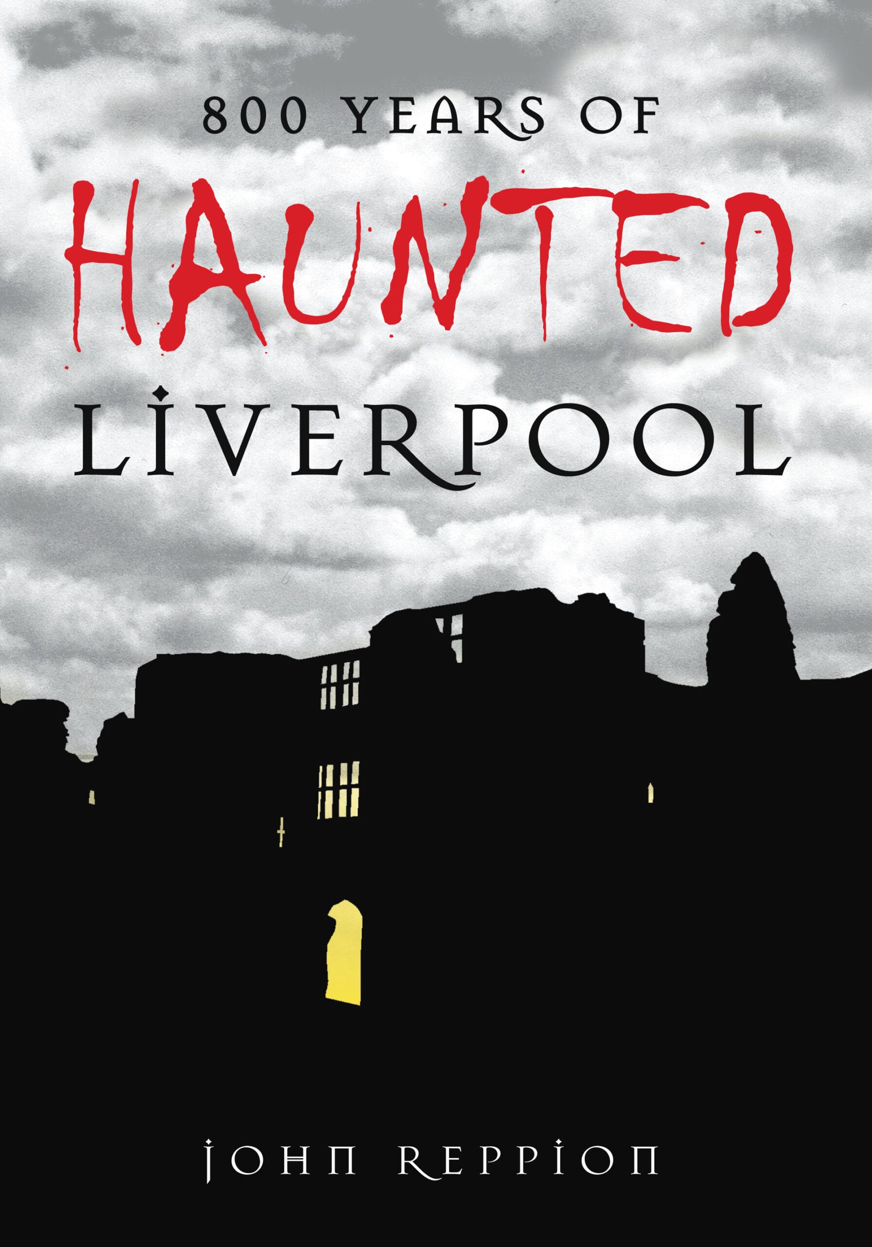 Cover of 800 Years of Haunted Liverpool
