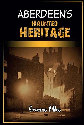 Aberdeen's Haunted Heritage