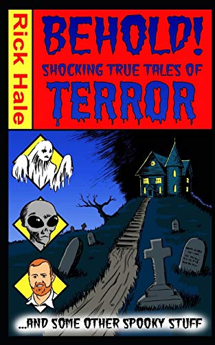 Behold! Shocking True Tales of Terror... and Some Other Spooky Stuff! book cover