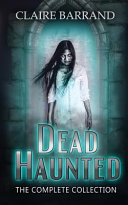 Dead Haunted: The Collection book cover