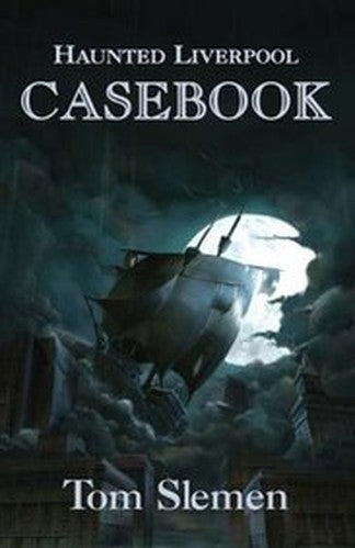 Haunted Liverpool Casebook book cover