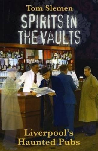 Spirits in the Vaults: Liverpool's Haunted Pubs book cover