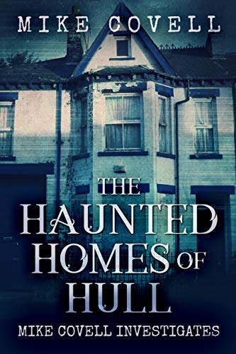 The Haunted Homes of Hull book cover